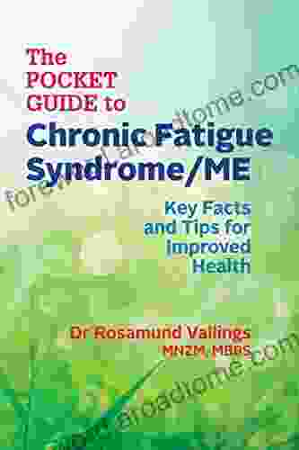 The Pocket Guide Ti Chronic Fatigue Syndrome/ME: Key Facts And Tips For Improved Health