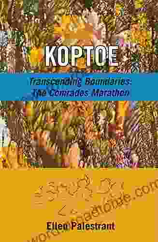 Koptoe: Transcending Boundaries: The Comrades Marathon