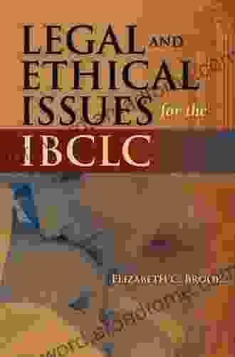 Legal And Ethical Issues For The IBCLC