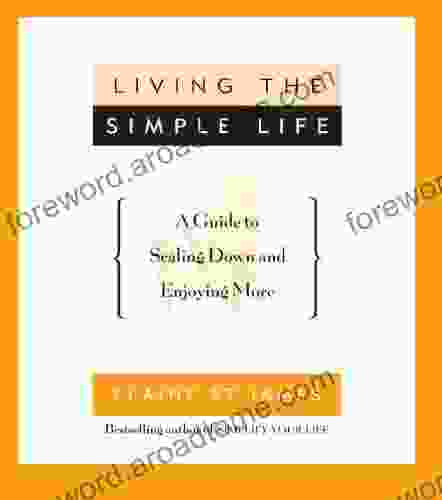 Living the Simple Life: A Guide to Scaling Down and Enjoying More