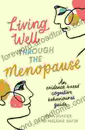 Living Well Through The Menopause: An evidence based cognitive behavioural guide