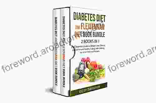 Diabetes Diet And Flexitarian Diet Bundle: 2 In 1 A Beginners Guide On Dieting Weight Loss Obesity Control And Healthy Eating With Dieting Women (Dieting Weight Loss For Beginners)