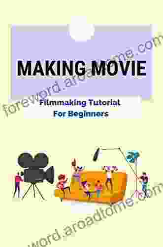 Making Movie: Filmmaking Tutorial For Beginners