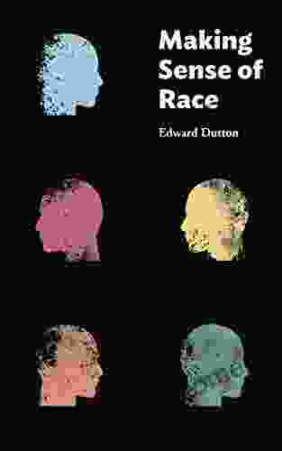 Making Sense Of Race Edward Dutton