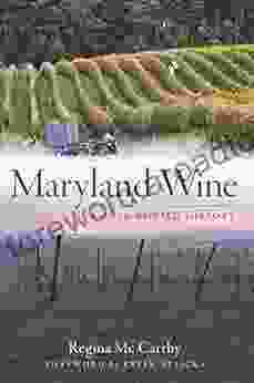 Maryland Wine: A Full Bodied History (American Palate)