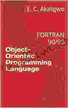 Object Oriented Programming Language : FORTRAN 90/95 E C Akaligwo