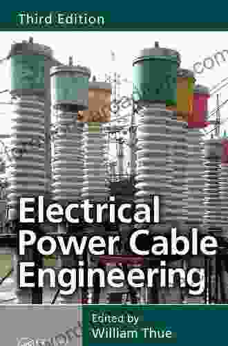 Electrical Power Cable Engineering Third Edition (Power Engineering (Willis))