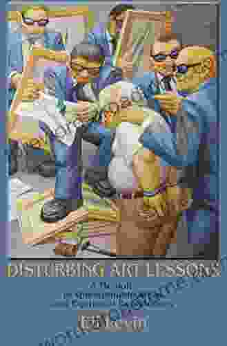 Disturbing Art Lessons: A Memoir Of Questionable Ideas And Equivocal Experiences