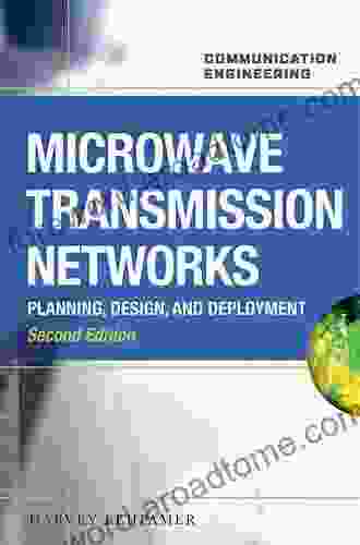 Microwave Transmission Networks Second Edition: Planning Design And Deployment