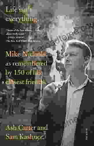 Life Isn T Everything: Mike Nichols As Remembered By 150 Of His Closest Friends