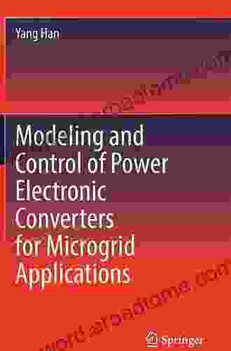 Modeling And Control Of Power Electronic Converters For Microgrid Applications