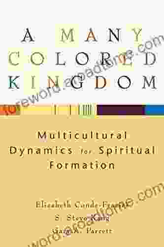 A Many Colored Kingdom: Multicultural Dynamics for Spiritual Formation