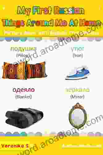 My First Russian Things Around Me at Home Picture with English Translations: Bilingual Early Learning Easy Teaching Russian for Kids (Teach Learn Basic Russian words for Children 15)