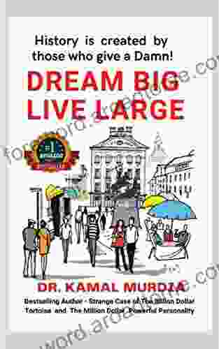 Dream Big Live Large: Play Big You Are Too Strong To Give Up: Turn On The Power Within The Think Big Blueprint That Can Invite Miracles In Your Life Live A Life Of No Limits No Limitations