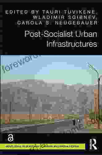 Post Socialist Urban Infrastructures (OPEN ACCESS) (Routledge Research In Planning And Urban Design)