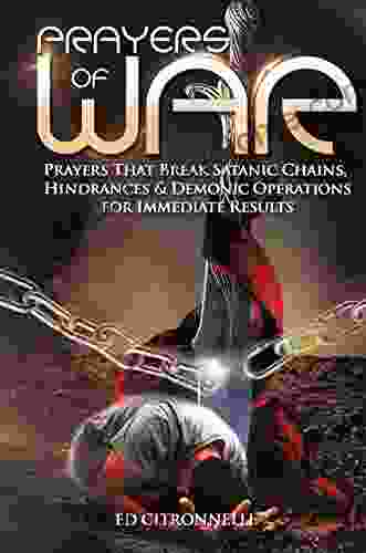 Prayers of War: Prayers That Break Satanic Chains Hindrances Demonic Operations