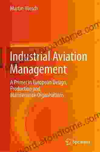 Industrial Aviation Management: A Primer In European Design Production And Maintenance Organisations