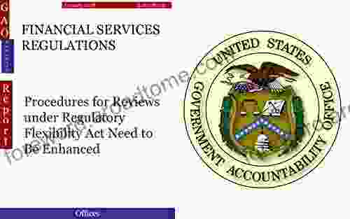 FINANCIAL SERVICES REGULATIONS: Procedures for Reviews under Regulatory Flexibility Act Need to Be Enhanced (GAO DOTreasury)