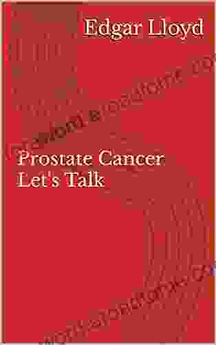 Prostate Cancer Let S Talk Edgar Lloyd