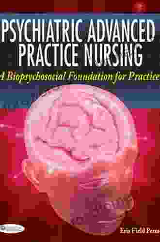 Psychiatric Advanced Practice Nursing A Biopsychosocial Foundation for Practice