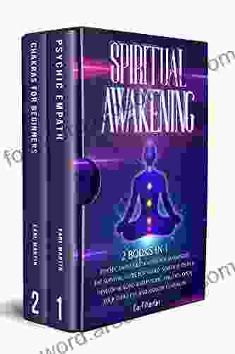 Spiritual Awakening: 2 in 1: Psychic Empath Chakras for Beginners The Survival Guide for Highly Sensitive People Develop Healing and Psychic Abilities Open Your Third Eye and Awaken Kundalini