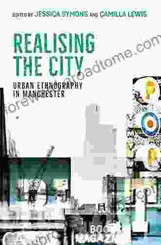 Realising The City: Urban Ethnography In Manchester