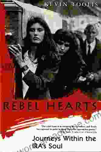 Rebel Hearts: Journeys Within the IRA s Soul