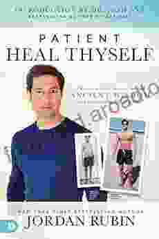 Patient Heal Thyself: A Remarkable Health Program Combining Ancient Wisdom with Groundbreaking Clinical Research