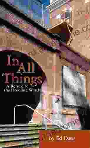 In All Things: A Return To The Drooling Ward