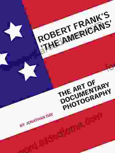 Robert Frank S The Americans : The Art Of Documentary Photography