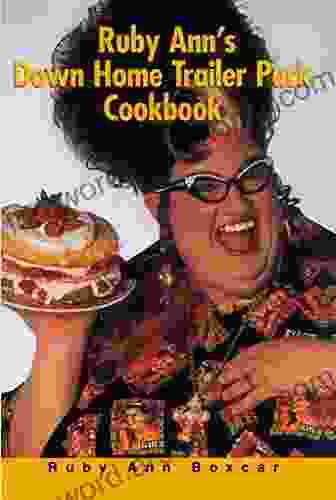 Ruby Ann S Down Home Trailer Park Cookbook