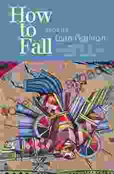 How To Fall: Stories (Mary Mccarthy Prize In Short Fiction)