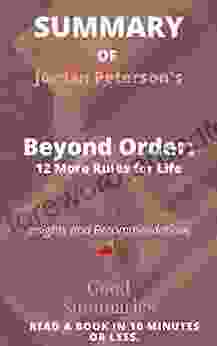 Summary of Jordan Peterson s Book: Beyond Order: 12 More Rules for Life