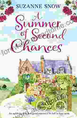 A Summer Of Second Chances: An Uplifting And Feel Good Romance To Fall In Love With (Welcome To Thorndale 3)