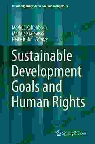 Sustainable Development Goals And Human Rights (Interdisciplinary Studies In Human Rights 5)