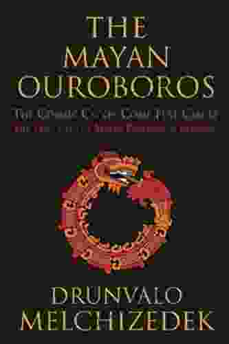 The Mayan Ouroboros: The Cosmic Cycles Come Full Circle