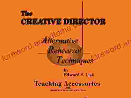 The Creative Director: Alternative Rehearsal Techniques