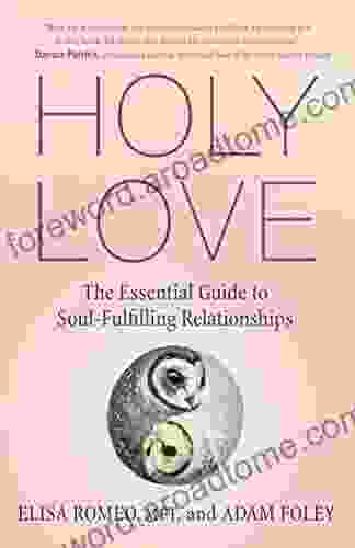 Holy Love: The Essential Guide to Soul Fulfilling Relationships