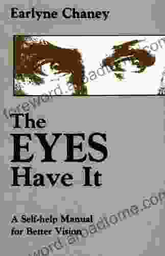 The Eyes Have It: A Self Help Manual for Better Vision