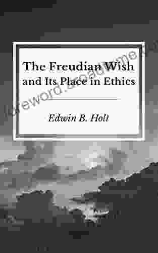 The Freudian Wish And Its Place In Ethics