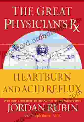 The Great Physician s Rx for Heartburn and Acid Reflux (Great Physician s Rx Series)