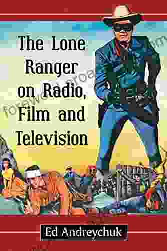 The Lone Ranger On Radio Film And Television