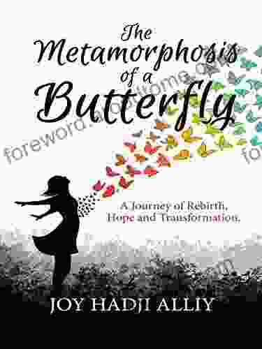 The Metamorphosis of a Butterfly: A Journey of Rebirth Hope and Transformation