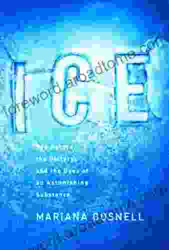 Ice: The Nature the History and the Uses of an Astonishing Substance