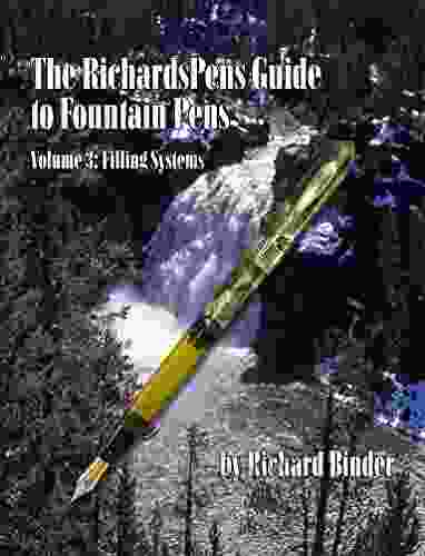 The RichardsPens Guide to Fountain Pens Volume 3: Filling Systems