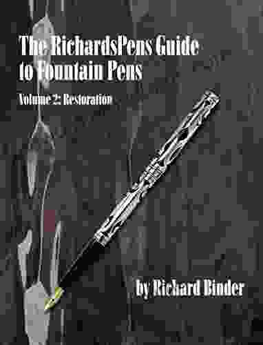 The RichardsPens Guide To Fountain Pens Volume 2: Restoration