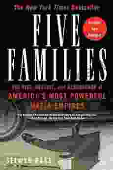 Five Families: The Rise Decline and Resurgence of America s Most Powerful Mafia Empires