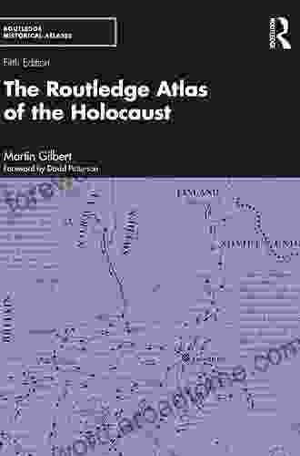 The Routledge Atlas Of The Holocaust (Routledge Historical Atlases)