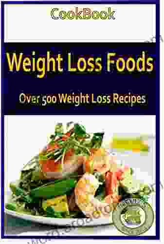 Weight Watchers Ultimate: Over 500 Weight Loss Recipes Weight Loss Foods And Weight Loss For Women