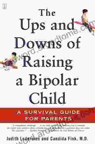 The Ups And Downs Of Raising A Bipolar Child: A Survival Guide For Parents